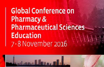 Global Conference on Pharmacy and Pharmaceutical Sciences Education – November 2016 – Nanjing, China