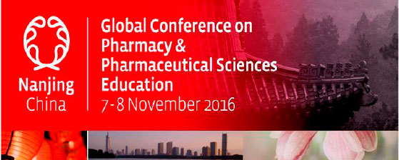 Global Conference on Pharmacy and Pharmaceutical Sciences Education – November 2016 – Nanjing, China